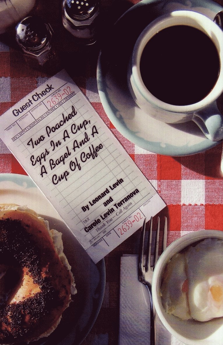 Leonard Levin, Carole Levin Terranova - Two Poached Eggs in a Cup, a Bagel and a Cup of Coffee, Häftad