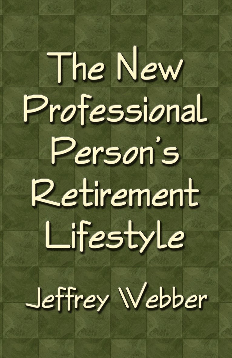 The New Professional Person's Retirement Lifestyle 1