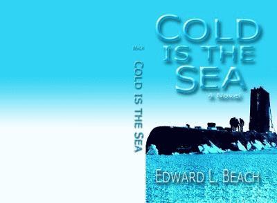 Edward L. Beach Jr. - Cold is the Sea, Häftad