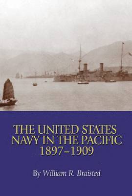 The United States Navy in the Pacific, 1897-1909 1