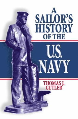 bokomslag A Sailor's History of the U.S. Navy