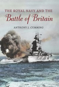 bokomslag The Royal Navy and the Battle of Britain