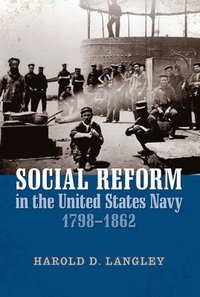 bokomslag Social Reform in the United States Navy, 1798-1862