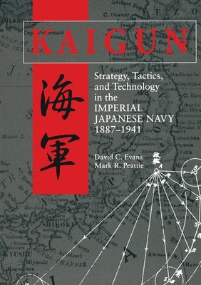 David C. Evans, Mark R. Peattie - Kaigun, Häftad