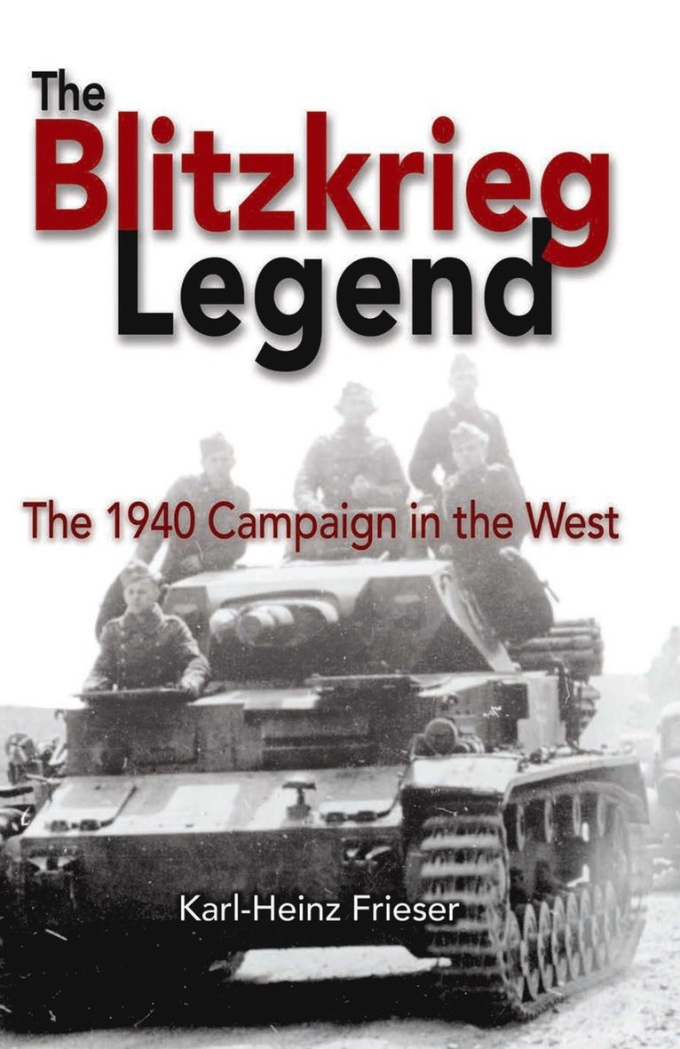 Karl-Heinz Frieser - Blitzkrieg Legend, Häftad