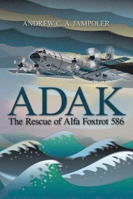 Andrew C. A. Jampoler, Andrew C. a. Jampoler, Andrew C A Jampoler - Adak, Häftad