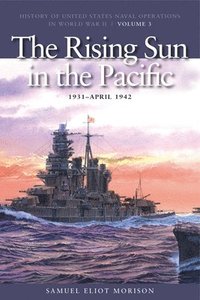 bokomslag The Rising Sun in the Pacific, 1931 -  April 1943