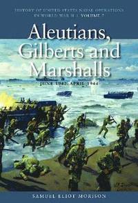 bokomslag Aleutians, Gilberts and Marshalls, June 1942 - April 1944