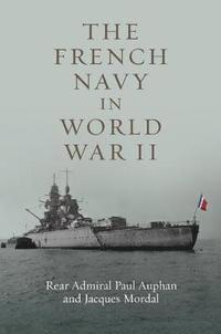 bokomslag The French Navy in World War II