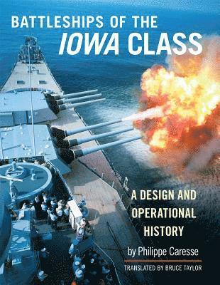 Philippe Caresse, Bruce Taylor - Battleships of the Iowa Class, Inbunden
