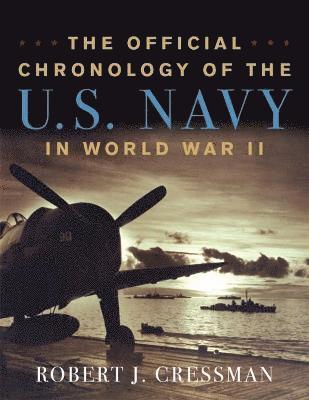 Robert J Cressman - Official Chronology of U.S. Navy in World War II, Häftad