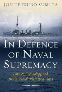 bokomslag In Defence of Naval Supremacy