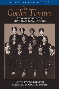 bokomslag The Golden Thirteen: Recollections of the First Black Naval Officers