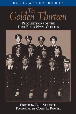 bokomslag The Golden Thirteen: Recollections of the First Black Naval Officers