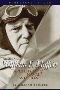 bokomslag Admiral William A. Moffett