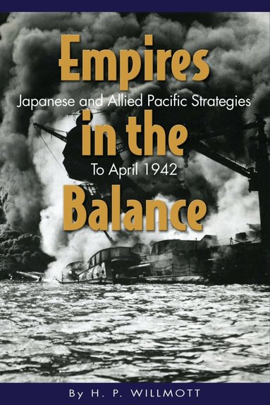 H. P. Willmott - Empires in the Balance, Häftad