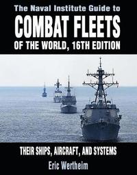 bokomslag The Naval Institute Guide to Combat Fleets of the World, 16th Edition