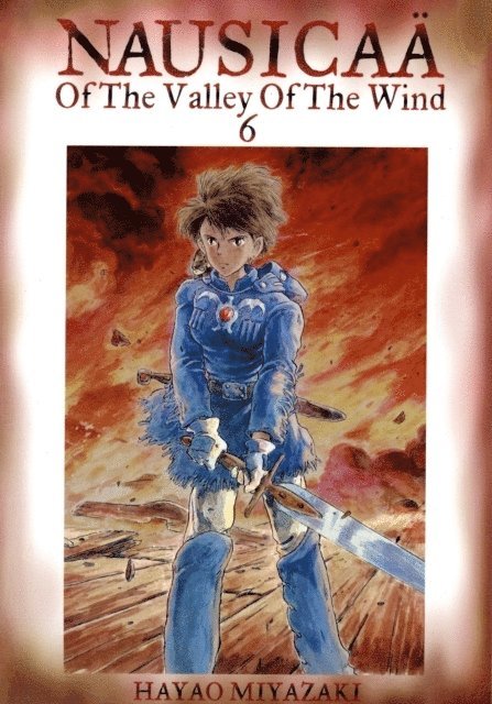 Nausica of the Valley of the Wind, Vol. 6: Volume 6 1