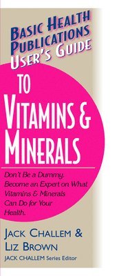 Jack Challem, Liz Brown - User's Guide to Vitamins & Minerals, Häftad