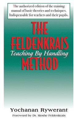 bokomslag The Feldenkrais Method: Teaching by Handling