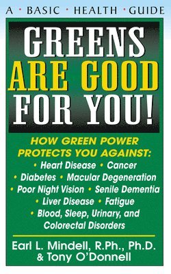 Earl L Mindell, Tony O'Donnell - Greens are Good for You, Häftad