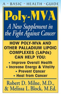 Robert D. Milne, Melissa L. Block, Robert D Milne, Melissa L Block - Poly-MVA: A New Supplement in the Fight Against Cancer, Häftad