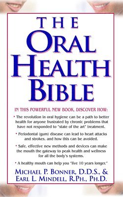 Michael P Bonner, Earl L Mindell - Oral Health Bible, Häftad