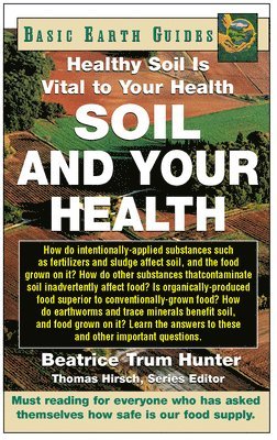 Beatrice Trum Hunter - Soil and Your Health, Häftad