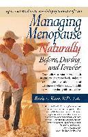 bokomslag Managing Menopause Naturally: Before, During, and Forever