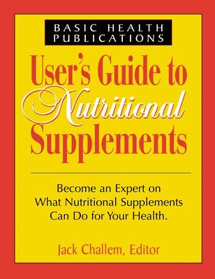 Jack Challem - User'S Guide to Nutritional Supplements, Häftad