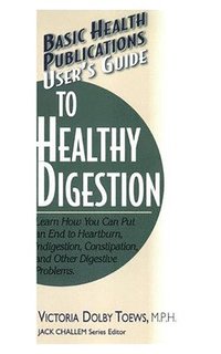 bokomslag User's Guide to Healthy Digestion