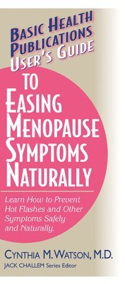Cynthia M Watson - User'S Guide to Easing Menopause Symptoms Naturally, Häftad