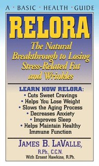 bokomslag Relora: The Natural Breakthrough to Losing Stress-Related Fat and Wrinkles