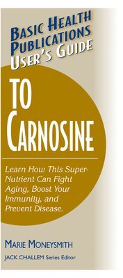 bokomslag Basic Health Publications User's Guide to Carnosine