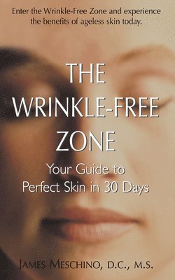 bokomslag The Wrinkle-Free Zone: Your Guide to Perfect Skin in 30 Days