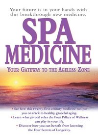 bokomslag Spa Medicine: Your Gateway to the Ageless Zone