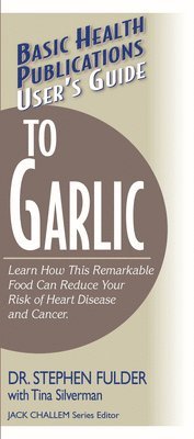 bokomslag Basic Health Publications User's Guide to Garlic