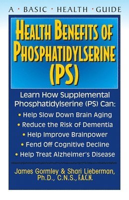 Shari Lieberman, James J. Gormley - Health Benefits of Phosphatidyslerine (Ps), Häftad