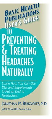 bokomslag User's Guide to Preventing and Treating Headaches Naturally