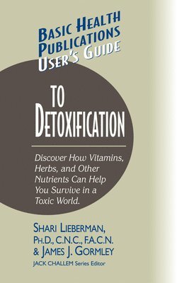 Shari Lieberman, Jack Challem - User'S Guide to Detoxification, Häftad