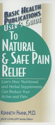 Melissa Block, Kenneth Frank, Jack Challem - User'S Guide to Natural and Safe Pain Relief, Häftad