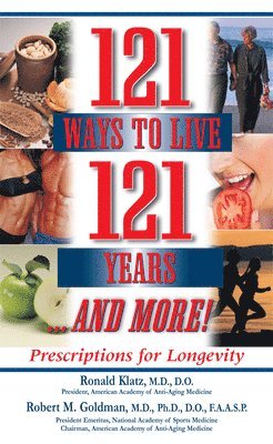 Ronald Klatz, Robert Goldman - 121 Ways to Live 121 Years and More!, Häftad