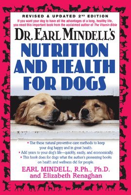 Elizabeth Renaghan, Earl L Mindell - Dr. Earl Mindells Nutrition and Health for Dogs, Häftad
