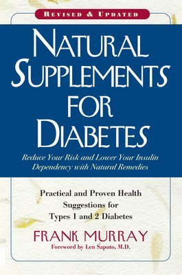 bokomslag Natural Supplements for Diabetes: Practical and Proven Health Suggestions for Types 1 and 2 Diabetes