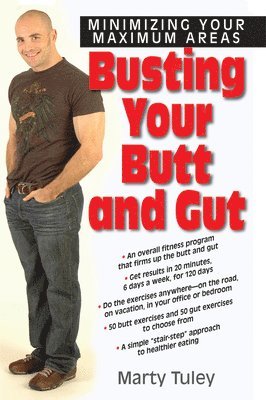 Busting Your Butt and Gutt 1