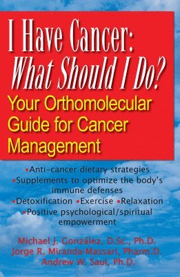bokomslag I Have Cancer: What Should I Do?: Your Orthomolecular Guide for Cancer Management