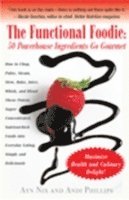 bokomslag The Functional Foodie: 50 Powerhouse Ingredients Go Gourmet