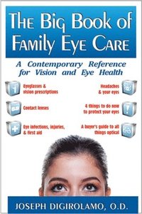 bokomslag The Big Book of Family Eye Care: A Contemporary Reference for Vision and Eye Care