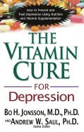 bokomslag The Vitamin Cure for Depression: How to Prevent and Treat Depression Using Nutrition and Vitamin Supplementation