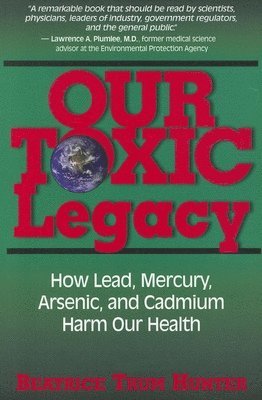 Beatrice Trum Hunter - Our Toxic Legacy, Häftad